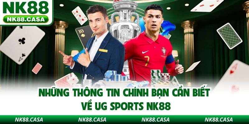 Những thông tin chính bạn cần biết về UG Sports NK88
